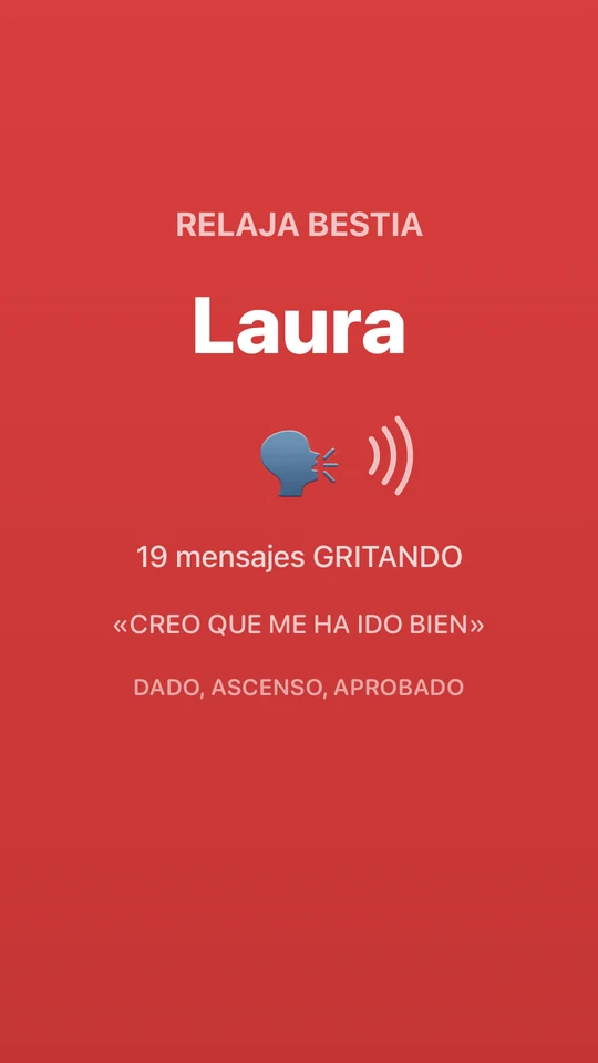 Carta de quién grita más: Laura, 19 mensajes gritando; el peor, «CREO QUE ME HA IDO BIEN».